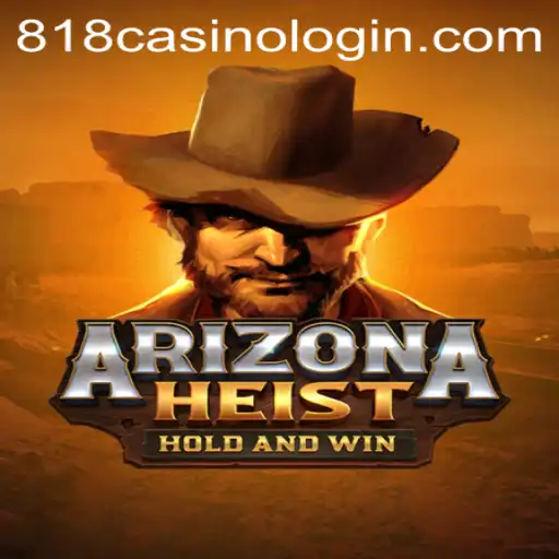 ArizonaHeist: An Exciting Adventure Into the World of 818casino