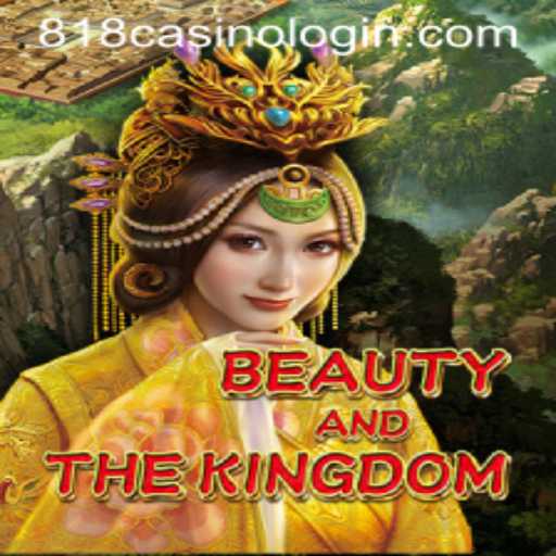 Exploring BeautyAndTheKingdom in the Context of 818casino