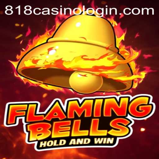 Flaming Bells: The Thrilling New Casino Game at 818Casino