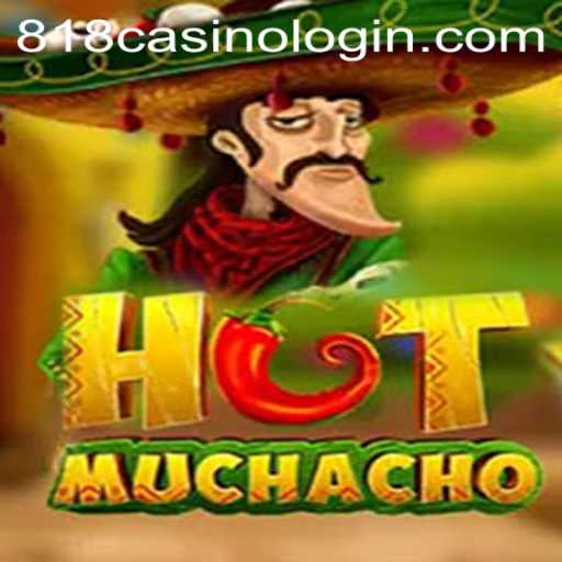 Unveiling HotMuchacho: A Fiery New Casino Game from 818casino